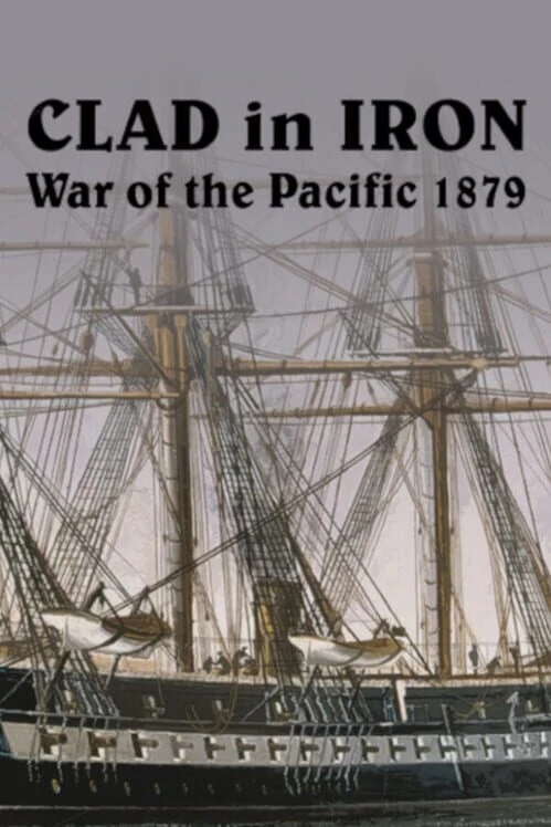 Couverture de Clad In Iron: War of The Pacific 1879