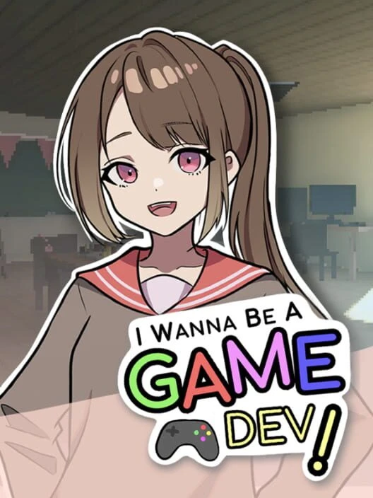 Couverture de I Wanna Be A Game Dev!