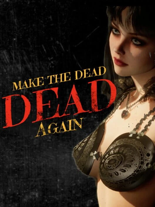 Couverture de Make The Dead Dead Again