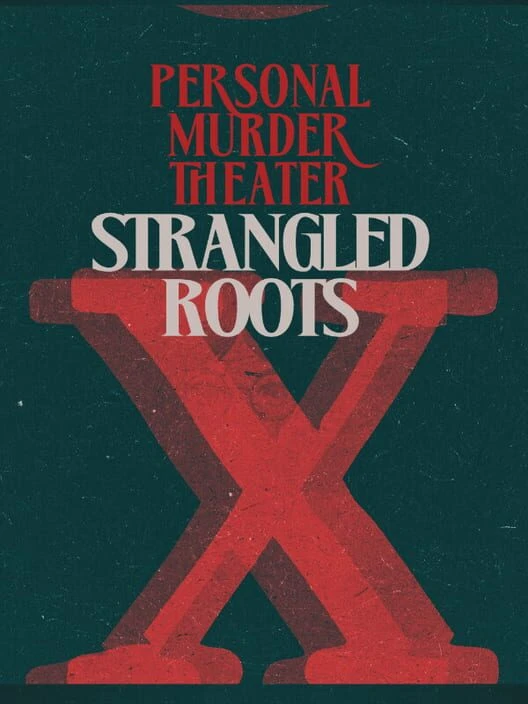 Couverture de Personal Murder Theater: Strangled Roots