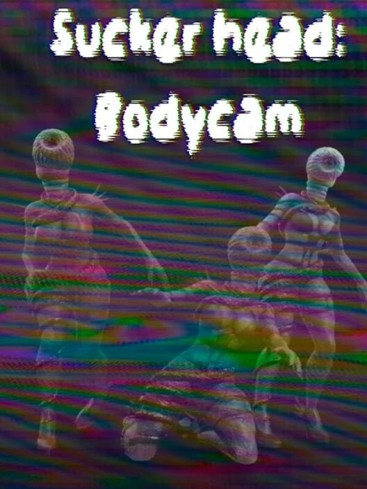 Couverture de Sucker head: Bodycam