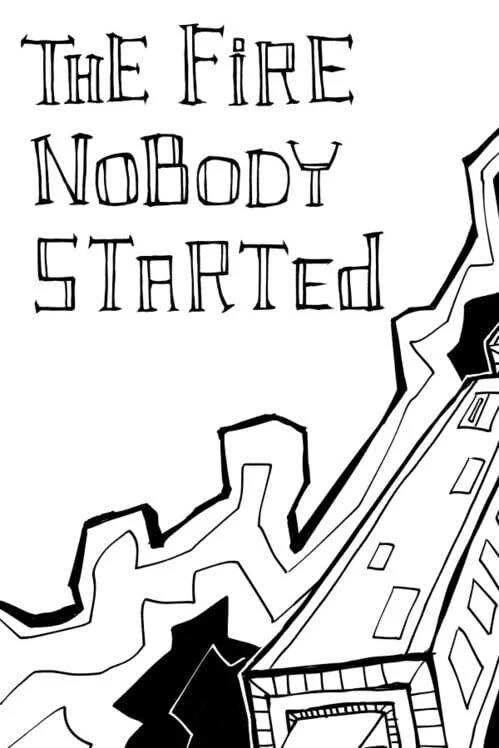 Couverture de The Fire Nobody Started