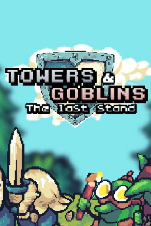 Couverture de Towers & Goblins: The Last Stand