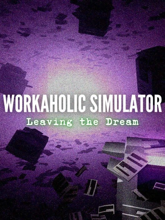 Couverture de Workaholic Simulator: Leaving the Dream